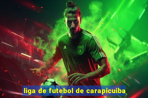 liga de futebol de carapicuiba